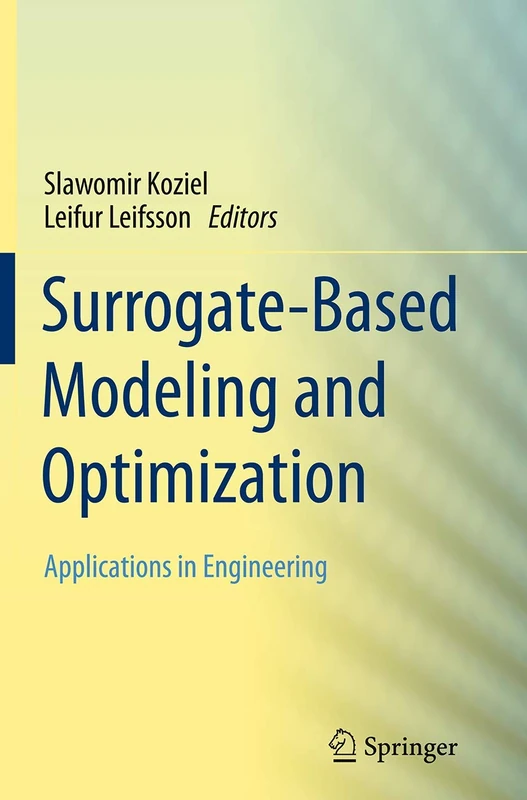Surrogate-Based Modeling and Optimization: Applications in Engineering