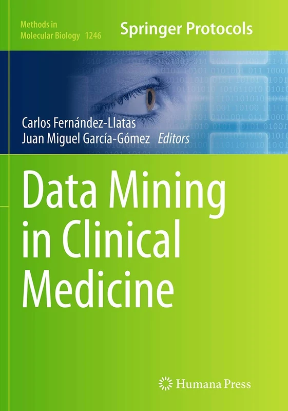 Data Mining in Clinical Medicine: 1246 (Methods in Molecular Biology, 1246)