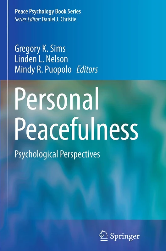 Personal Peacefulness: Psychological Perspectives: 20 (Peace Psychology Book Series, 20)