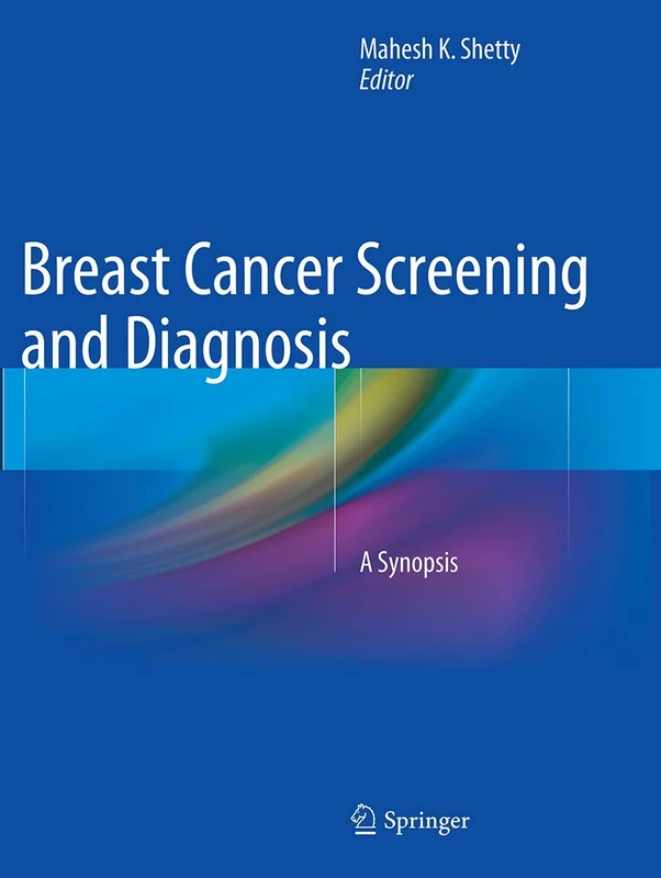 Breast Cancer Screening and Diagnosis: A Synopsis