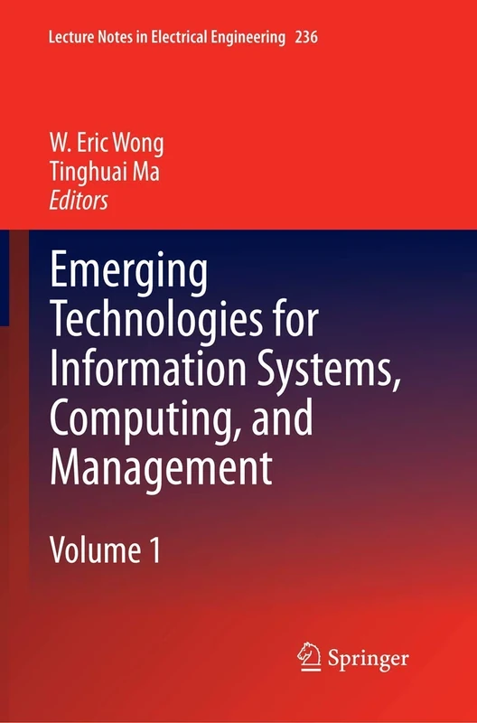 Emerging Technologies for Information Systems, Computing, and Management: 236 (Lecture Notes in Electrical Engineering, 236)