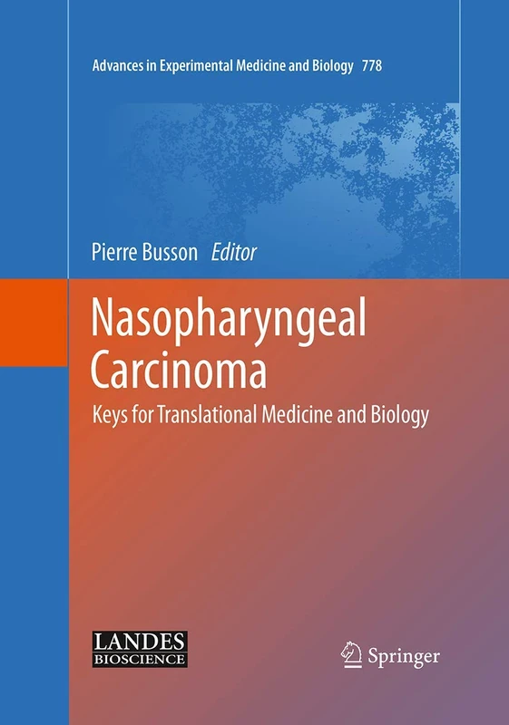 Nasopharyngeal Carcinoma: Keys for Translational Medicine and Biology: 778 (Advances in Experimental Medicine and Biology, 778) - Image 1