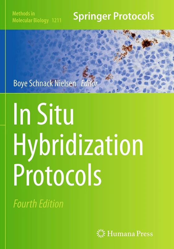 In Situ Hybridization Protocols: 1211 (Methods in Molecular Biology, 1211)