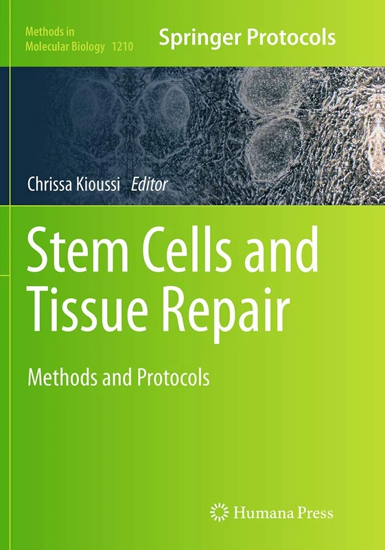 Stem Cells and Tissue Repair: Methods and Protocols: 1210 (Methods in Molecular Biology, 1210)