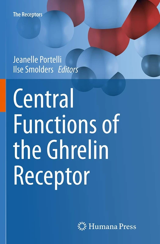 Central Functions of the Ghrelin Receptor: 25 (The Receptors, 25)