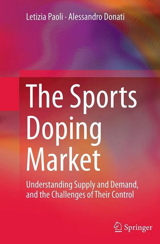 The Sports Doping Market: Understanding Supply and Demand, and the Challenges of Their Control