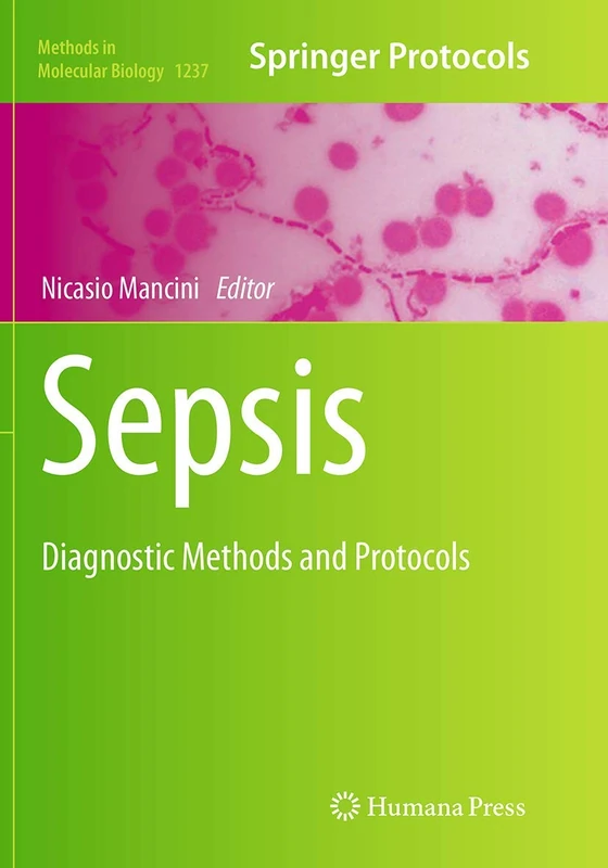 Sepsis: Diagnostic Methods and Protocols: 1237 (Methods in Molecular Biology, 1237)
