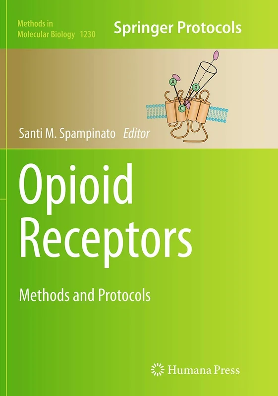 Opioid Receptors: Methods and Protocols: 1230 (Methods in Molecular Biology, 1230)