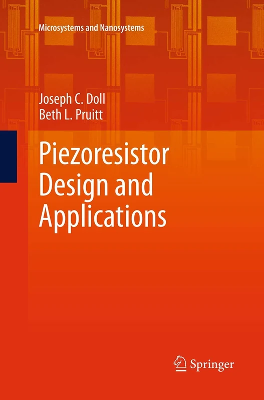 Piezoresistor Design and Applications: 1 (Microsystems and Nanosystems)