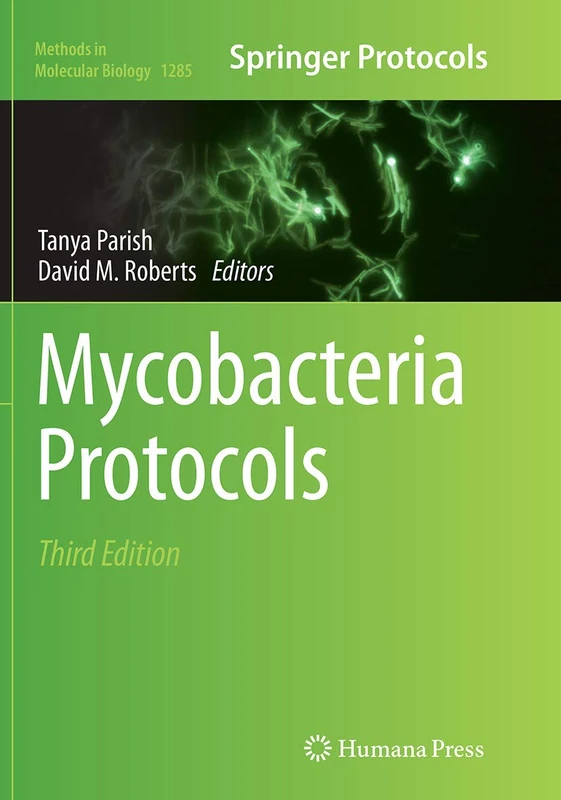 Mycobacteria Protocols: 1285 (Methods in Molecular Biology, 1285)