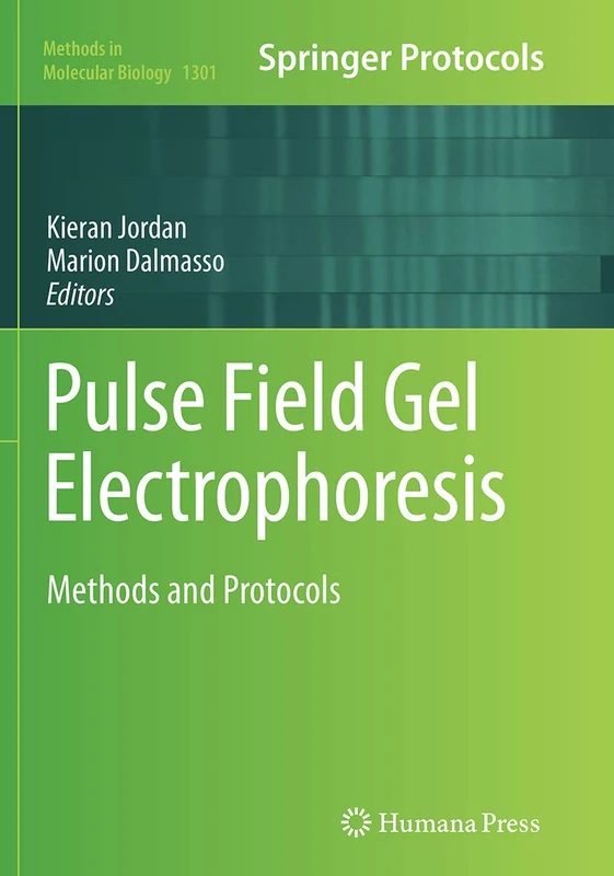 Pulse Field Gel Electrophoresis: Methods and Protocols: 1301 (Methods in Molecular Biology, 1301)