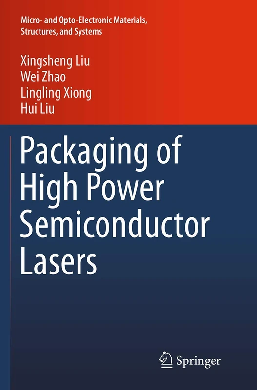 Packaging of High Power Semiconductor Lasers (Micro- and Opto-Electronic Materials, Structures, and Systems)