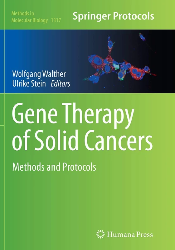 Gene Therapy of Solid Cancers: Methods and Protocols: 1317 (Methods in Molecular Biology, 1317)