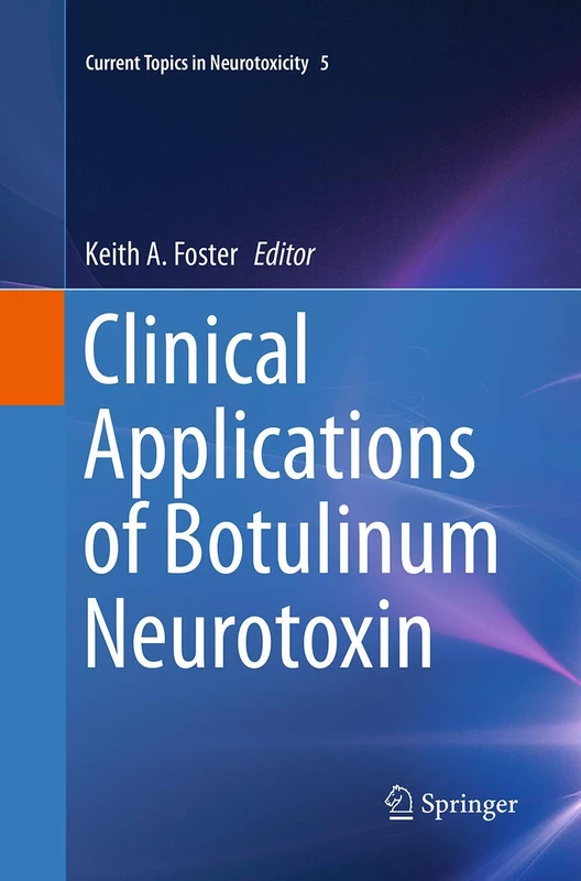 Clinical Applications of Botulinum Neurotoxin: 5 (Current Topics in Neurotoxicity, 5)