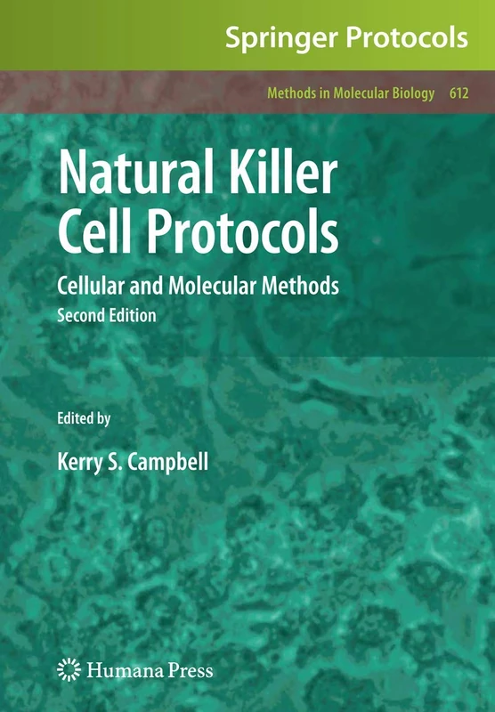 Natural Killer Cell Protocols: Cellular and Molecular Methods: 612 (Methods in Molecular Biology, 612)