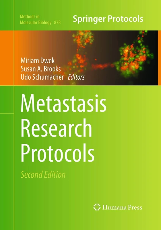 Metastasis Research Protocols: 878 (Methods in Molecular Biology, 878)