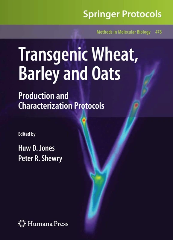 Transgenic Wheat, Barley and Oats: Production and Characterization Protocols: 478 (Methods in Molecular Biology, 478)