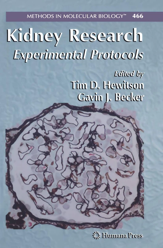Kidney Research: Experimental Protocols: 466 (Methods in Molecular Biology)
