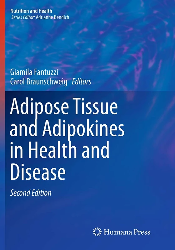 Adipose Tissue and Adipokines in Health and Disease (Nutrition and Health)