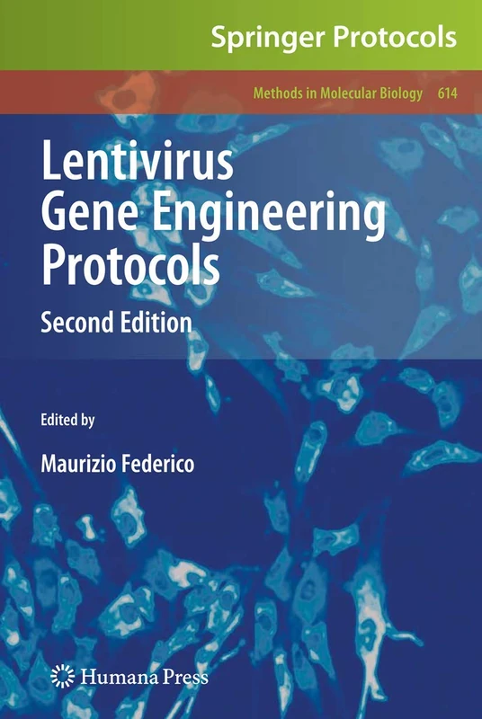 Lentivirus Gene Engineering Protocols: 614 (Methods in Molecular Biology, 614)