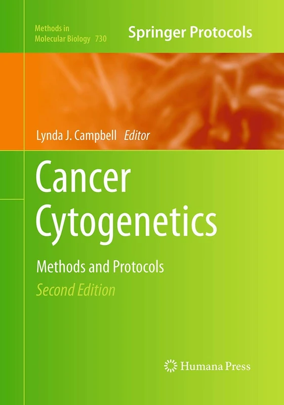 Cancer Cytogenetics: Methods and Protocols: 730 (Methods in Molecular Biology, 730)