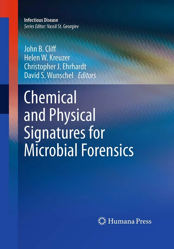 Chemical and Physical Signatures for Microbial Forensics (Infectious Disease)