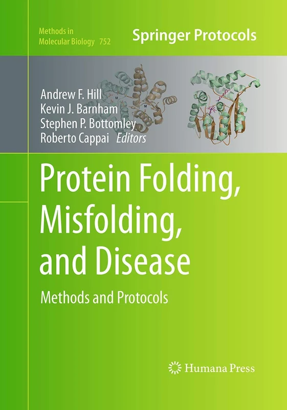 Protein Folding, Misfolding, and Disease: Methods and Protocols: 752 (Methods in Molecular Biology, 752)