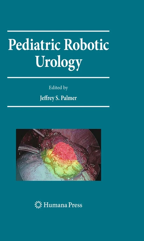 Pediatric Robotic Urology (Current Clinical Urology)