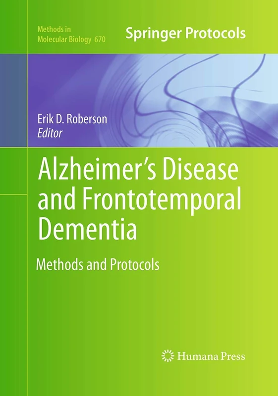 Alzheimer's Disease and Frontotemporal Dementia: Methods and Protocols: 670 (Methods in Molecular Biology, 670)