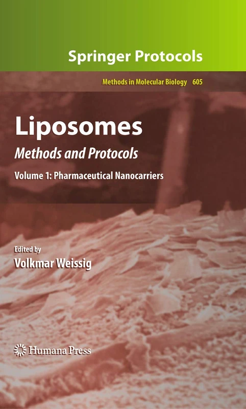 Liposomes: Methods and Protocols, Volume 1: Pharmaceutical Nanocarriers: 605 (Methods in Molecular Biology, 605)