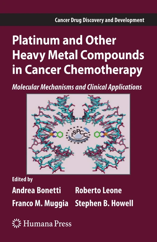 Platinum and Other Heavy Metal Compounds in Cancer Chemotherapy: Molecular Mechanisms and Clinical Applications (Cancer Drug Discovery and Development)