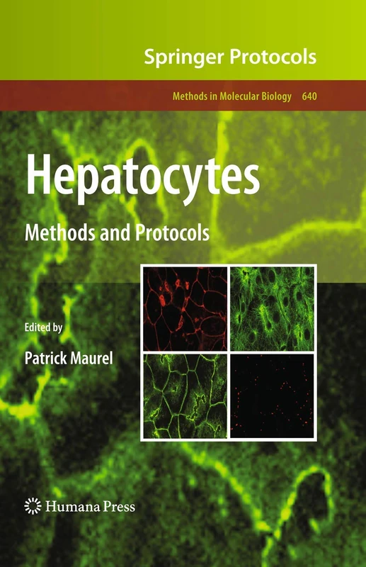 Hepatocytes: Methods and Protocols: 640 (Methods in Molecular Biology, 640)
