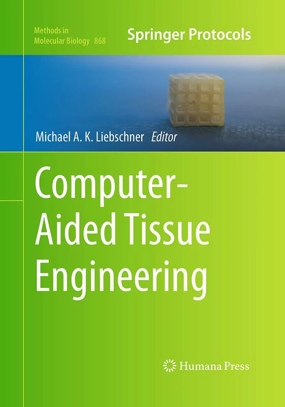 Computer-Aided Tissue Engineering: 868 (Methods in Molecular Biology)