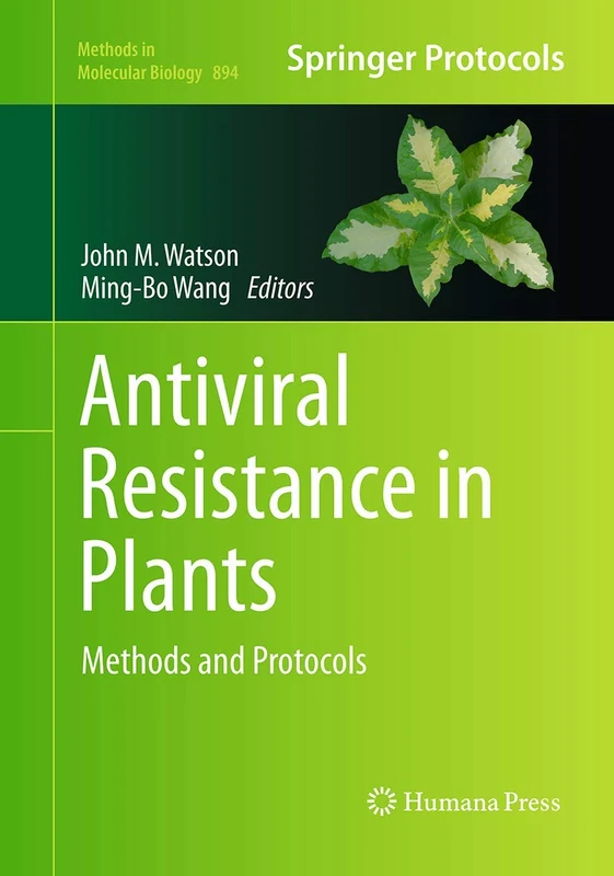 Humana Antiviral Resistance in Plants: Methods and Protocols 894