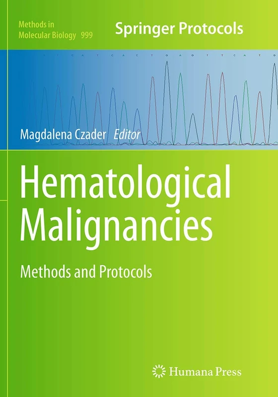 Hematological Malignancies: 999 (Methods in Molecular Biology, 999)