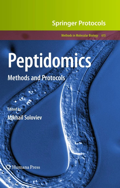 Peptidomics: Methods and Protocols: 615 (Methods in Molecular Biology, 615)