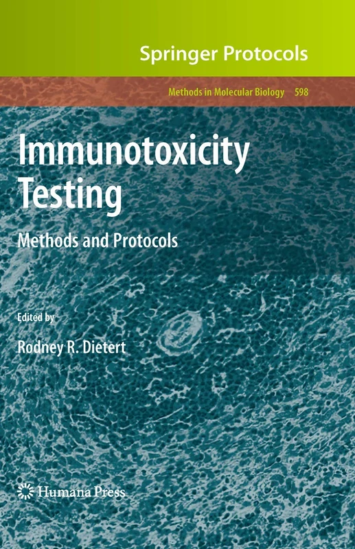 Immunotoxicity Testing: Methods and Protocols: 598 (Methods in Molecular Biology, 598)