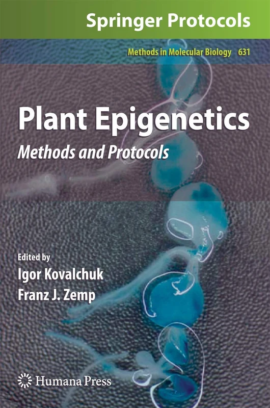Plant Epigenetics: Methods and Protocols: 631 (Methods in Molecular Biology, 631)