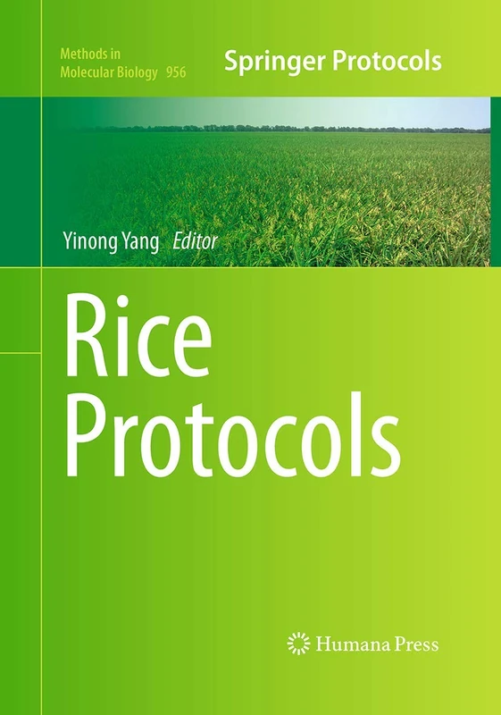 Rice Protocols: 956 (Methods in Molecular Biology, 956)