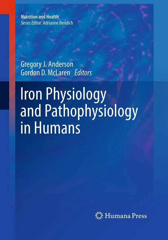 Iron Physiology and Pathophysiology in Humans (Nutrition and Health)