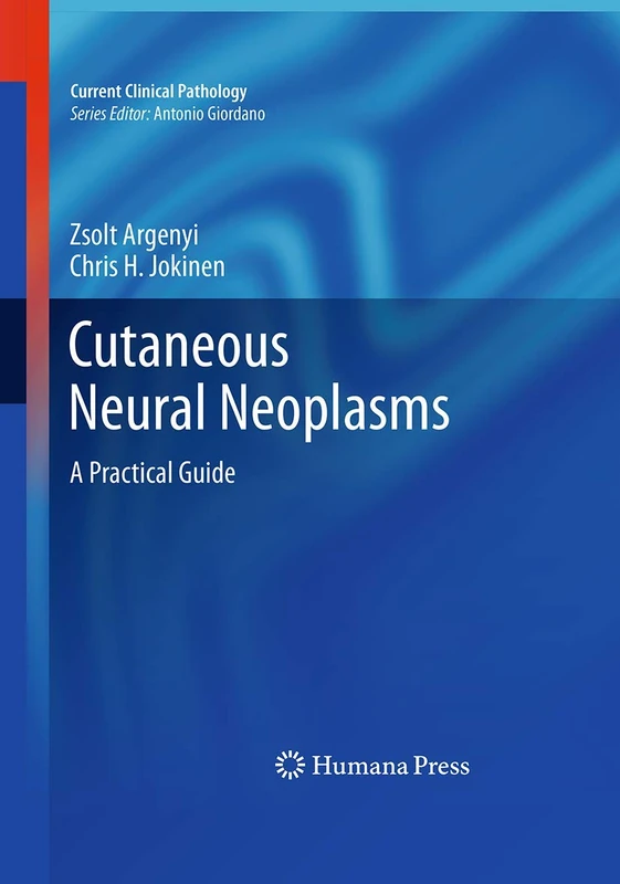 Humana Cutaneous Neural Neoplasms - A Practical Guide Book