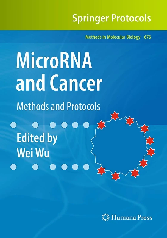 MicroRNA and Cancer: Methods and Protocols: 676 (Methods in Molecular Biology)