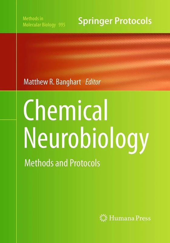 Chemical Neurobiology: Methods and Protocols: 995 (Methods in Molecular Biology)