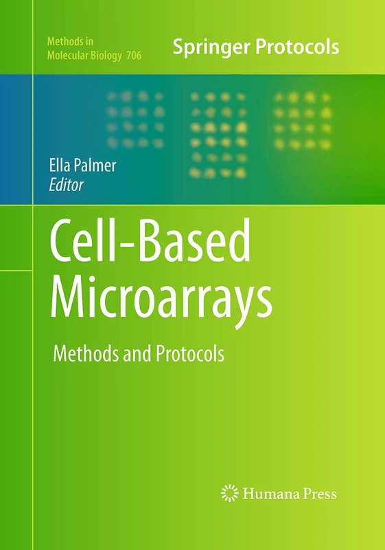 Cell-Based Microarrays: Methods and Protocols: 706 (Methods in Molecular Biology)
