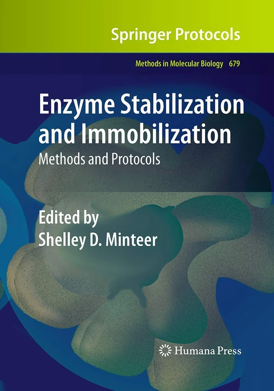 Enzyme Stabilization and Immobilization: Methods and Protocols: 679 (Methods in Molecular Biology)