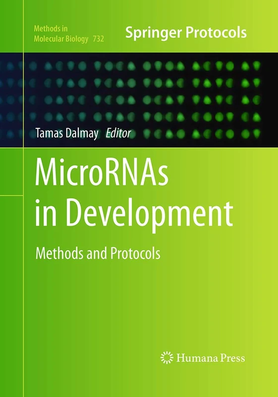 MicroRNAs in Development: Methods and Protocols: 732 (Methods in Molecular Biology)