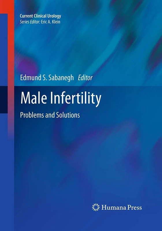 Male Infertility: Problems and Solutions (Current Clinical Urology)