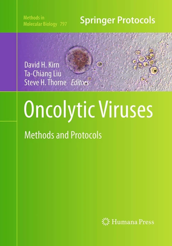 Oncolytic Viruses: Methods and Protocols: 797 (Methods in Molecular Biology, 797)