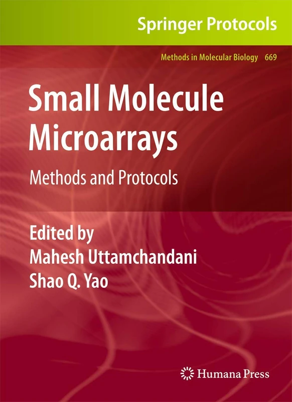Small Molecule Microarrays: Methods and Protocols: 669 (Methods in Molecular Biology, 669)