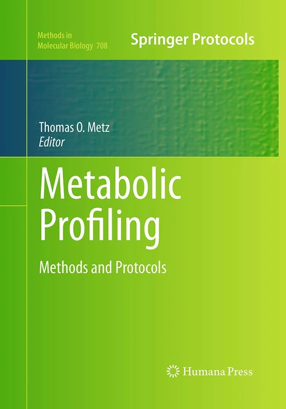 Humana Metabolic Profiling: Methods and Protocols - Vol 708